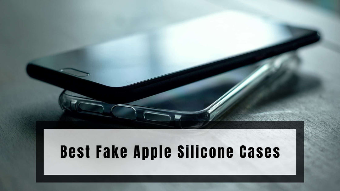 Best Fake Apple Silicone Cases