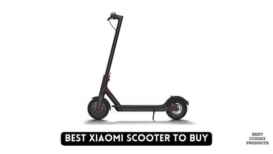 Best Xiaomi Scooter To Buy