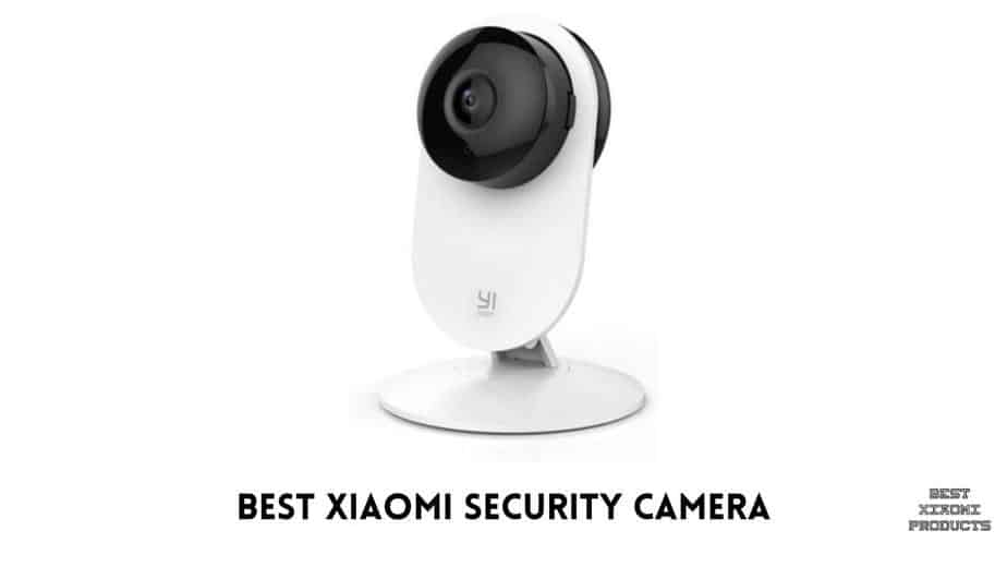 Best Xiaomi Security Camera