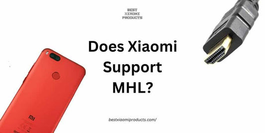 Does Xiaomi Support MHL