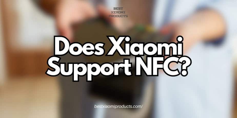 Does Xiaomi Support NFC