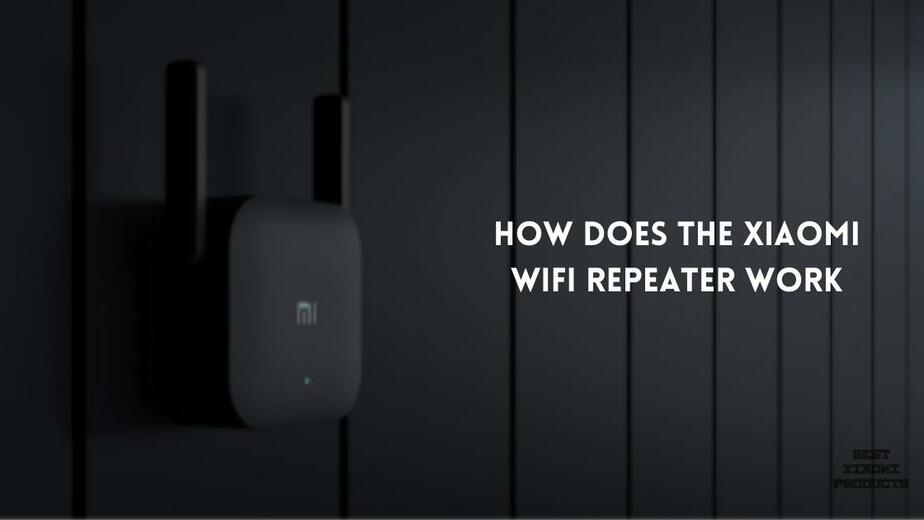 How does the Xiaomi Wifi Repeater work