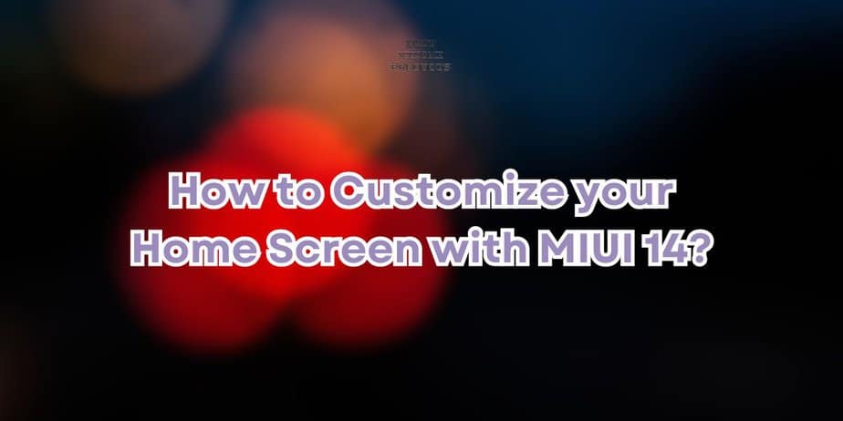 How to Customize your Home Screen with MIUI 14