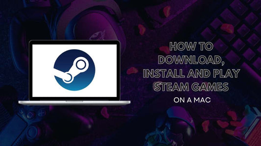 How to Download Install and Play Steam Games on a mac