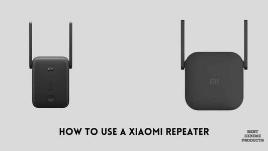 How to Use a Xiaomi Repeater