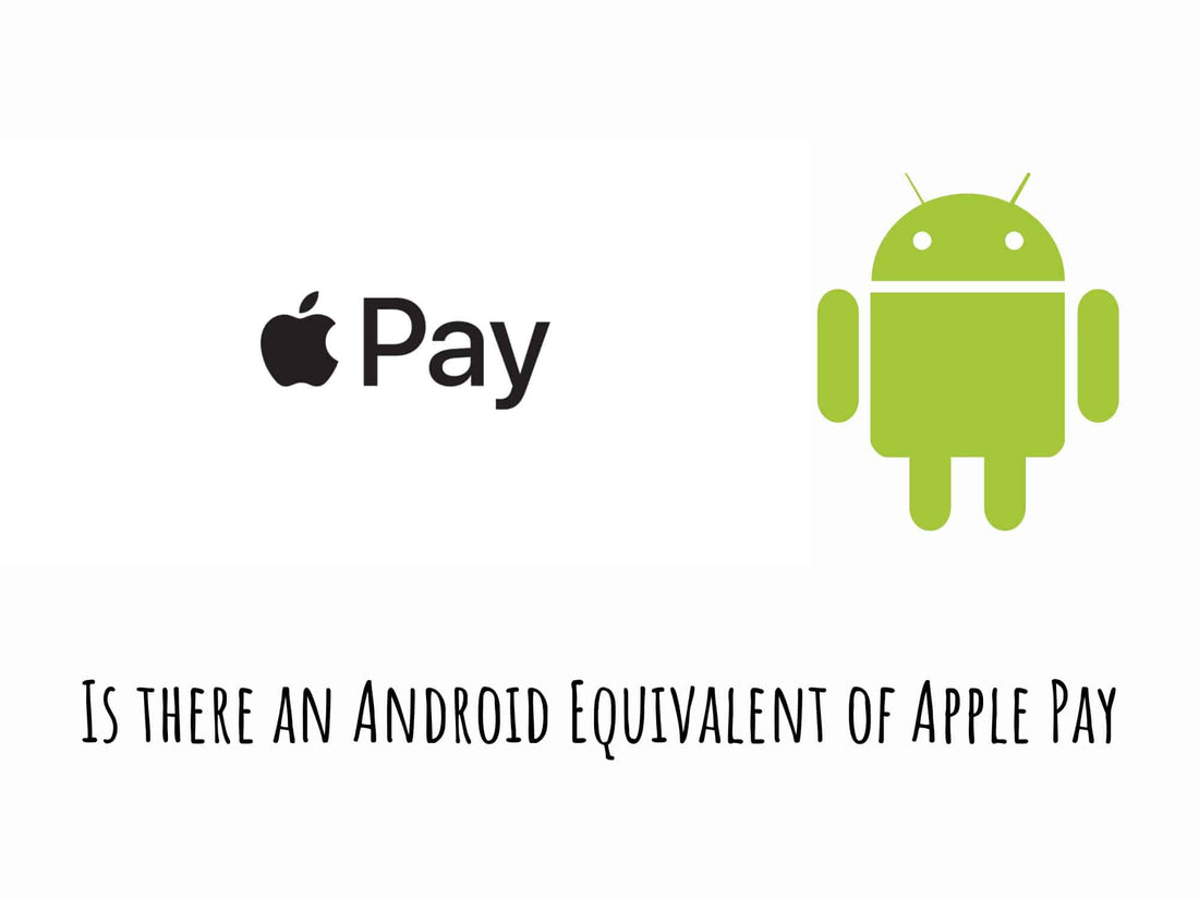 Is there an Android Equivalent of Apple Pay