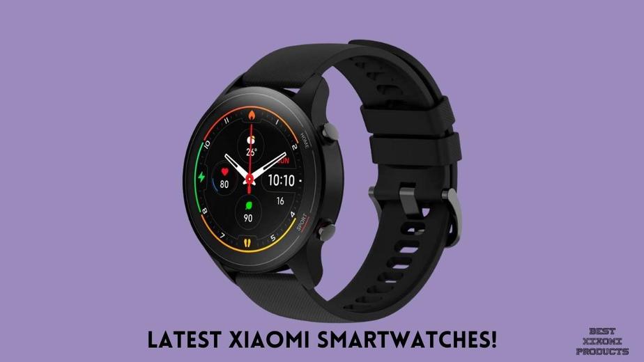 Latest Xiaomi Smartwatches