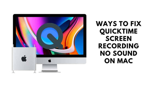 Ways to Fix QuickTime Screen Recording No Sound on Mac