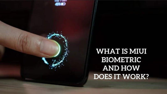 What is MIUI Biometric and How Does it Work