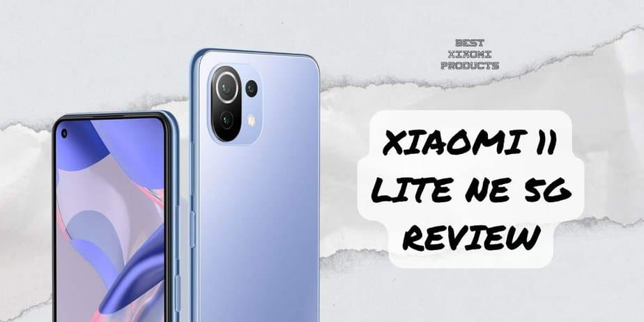 Xiaomi 11 Lite NE 5G Review