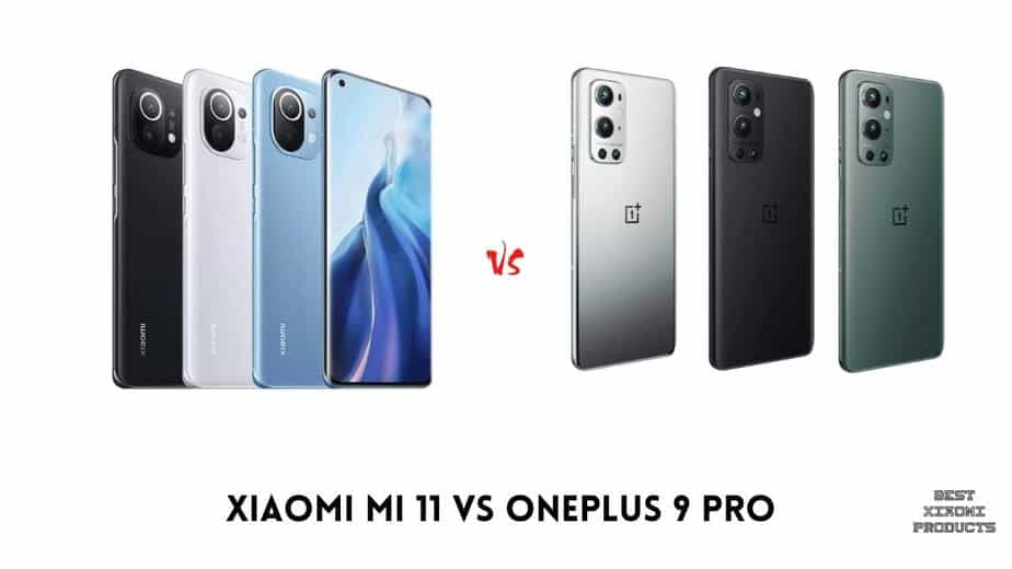 Xiaomi Mi 11 vs OnePlus 9 Pro