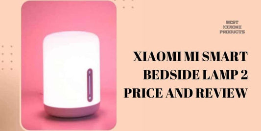 Xiaomi Mi Smart Bedside Lamp 2 Price and Review