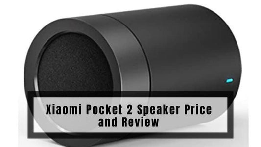 Xiaomi Pocket 2 Speaker Price and Review