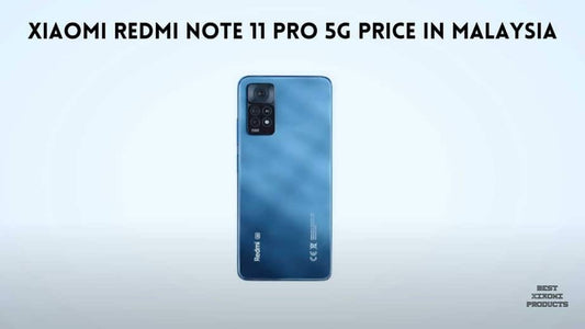 Xiaomi Redmi Note 11 Pro 5G Price in Malaysia