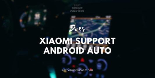 Does Xiaomi Support Android Auto