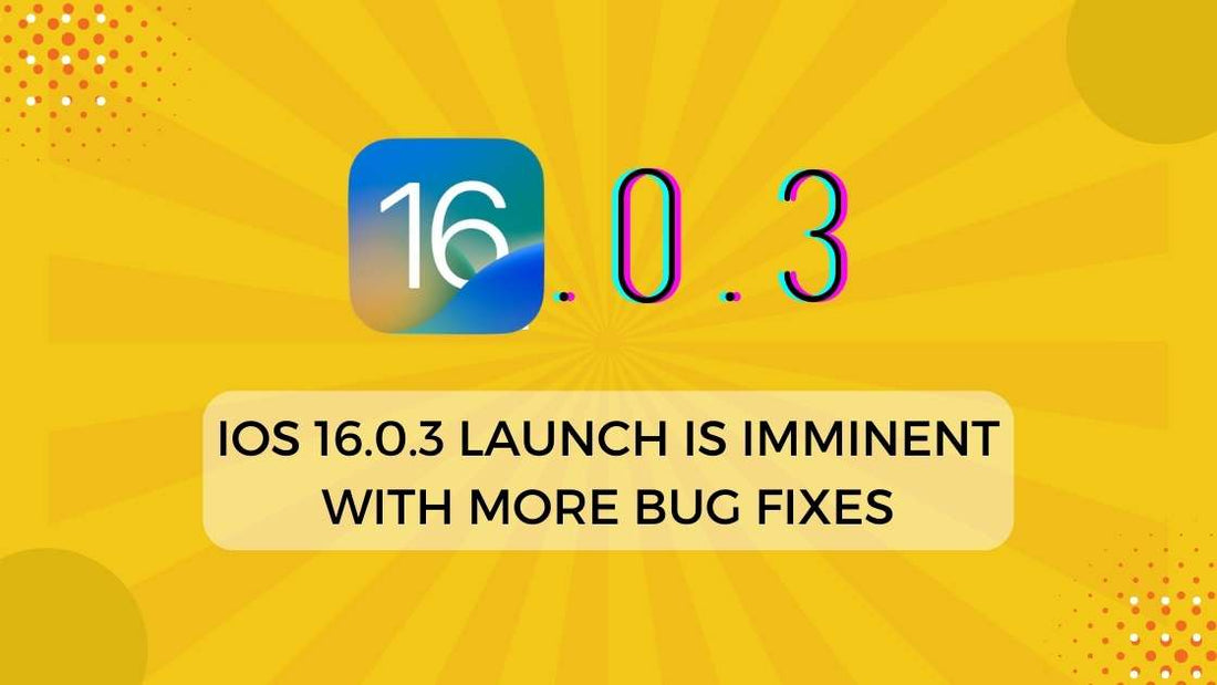 iOS 16.0.3 Launch is Imminent with More Bug Fixes